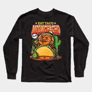 let's eat taco meowchacho Long Sleeve T-Shirt